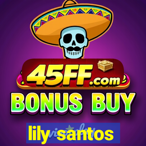lily santos